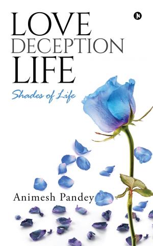 Cover of the book Love Deception Life by BUBBLY ARUNESH
