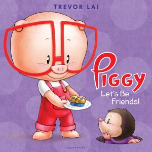 Cover of the book Piggy: Let's Be Friends! by Rachel De-lahay