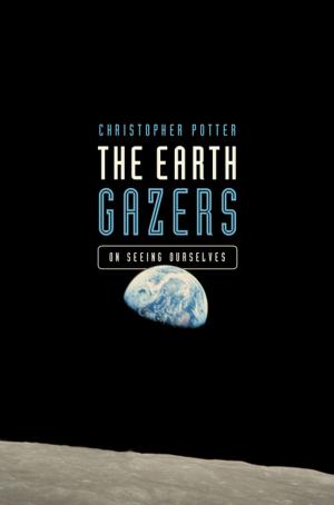Cover of the book The Earth Gazers: On Seeing Ourselves by E. S. Thomson