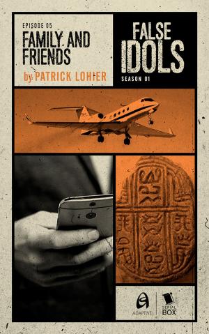 Book cover of Family and Friends (False Idols Season 1 Episode 5)