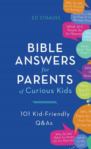 Cover of the book Bible Answers for Parents of Curious Kids by Wanda E. Brunstetter