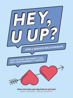 bigCover of the book HEY, U UP? (For a Serious Relationship) by 