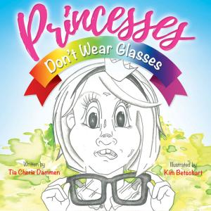 Cover of the book Princesses Don’t Wear Glasses by Michael Grady