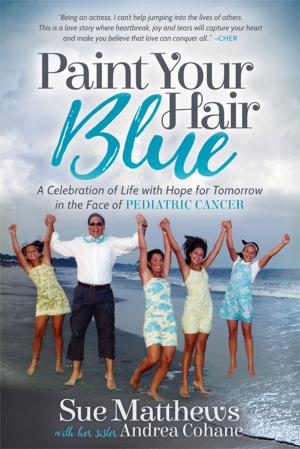 Cover of the book Paint Your Hair Blue by Charles D. Morgan