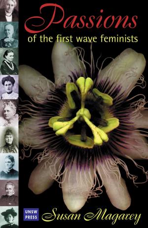 Cover of Passions of the First Wave Feminists
