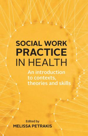 Cover of the book Social Work Practice in Health by Vaille Dawson, Grady Venville, Jennifer Donovan