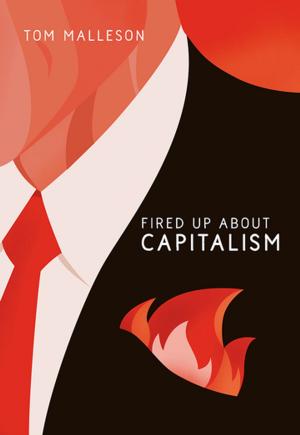 Cover of the book Fired Up about Capitalism by Miriam Edelson