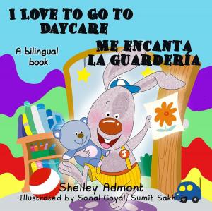 Cover of the book I Love to Go to Daycare Me encanta la guardería (Bilingual Spanish Kids Book) by Nate Nicholson