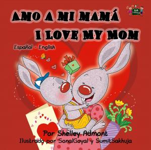 Cover of the book Amo a mi mama - I Love My Mom (Spanish English) by Shelley Admont, KidKiddos Books