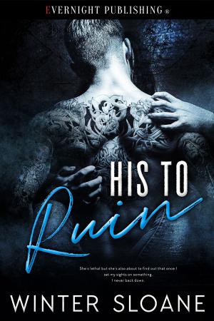 Cover of the book His to Ruin by Elyzabeth M. VaLey