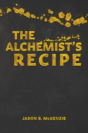 Cover of the book The Alchemist's Recipe by W.A. James