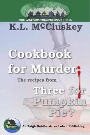 Book cover of Cookbook for Murder: The Recipes from Three for Pumpkin Pie?