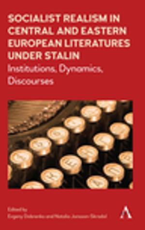 Cover of the book Socialist Realism in Central and Eastern European Literatures under Stalin by J. Mark Munoz