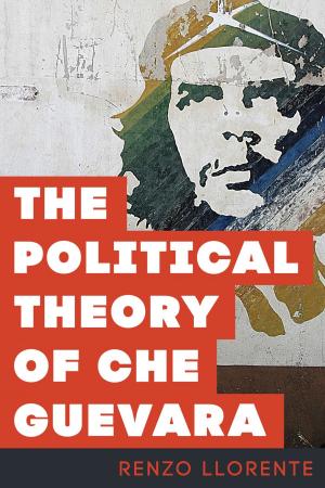Cover of the book The Political Theory of Che Guevara by Gabriela Méndez Cota