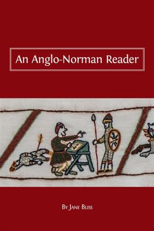 Cover of the book An Anglo-Norman Reader by Rotraud von Kulessa, Catriona Seth