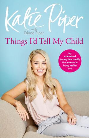 Book cover of Things I'd Tell My Child