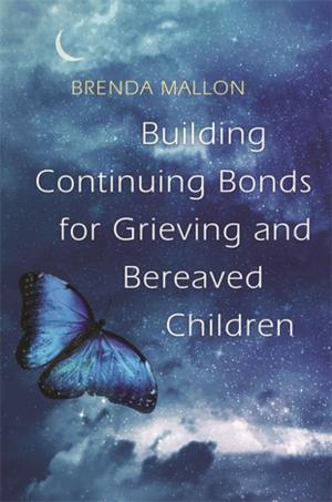 Book cover of Building Continuing Bonds for Grieving and Bereaved Children