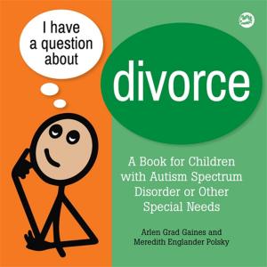 Cover of the book I Have a Question about Divorce by Mary Atkinson, Sandra Hooper