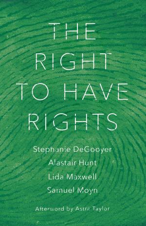 Cover of the book The Right to Have Rights by Ann Pettifor