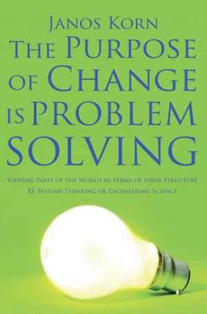 Cover of the book The Purpose of Change is Problem Solving by Juliet Castle