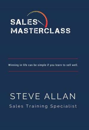 Cover of the book Sales Masterclass by Kathy McKay