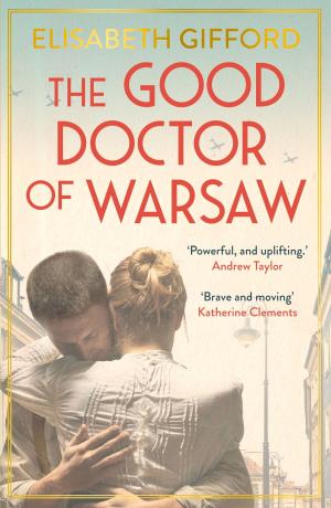 Cover of the book The Good Doctor of Warsaw by Lizzie Lovell