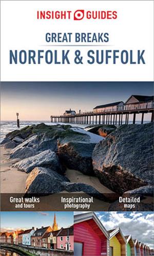 Book cover of Insight Guides Great Breaks Norfolk & Suffolk (Travel Guide eBook)