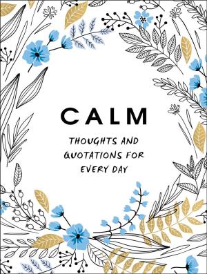 Cover of the book Calm: Thoughts and Quotations for Every Day by Eric Frank Russell