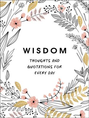 Cover of the book Wisdom: Thoughts and Quotations for Every Day by David Le Vay