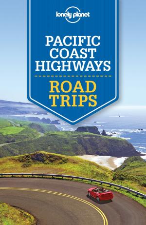 Book cover of Lonely Planet Pacific Coast Highways Road Trips