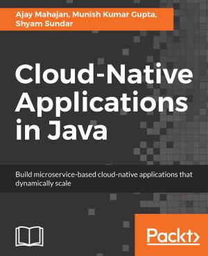 Cover of the book Cloud-Native Applications in Java by Daniel Whitenack, Janani Selvaraj