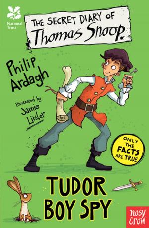 Cover of the book The Secret Diary of Thomas Snoop, Tudor Boy Spy by Chris M. Hibbard