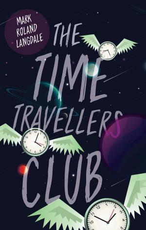 Cover of the book The Time Travellers Club by Jack J. Kanski