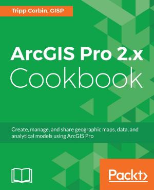 Cover of the book ArcGIS Pro 2.x Cookbook by Rhuan Rocha, João Purificação
