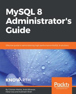 Cover of the book MySQL 8 Administrator’s Guide by Romeo Kienzler, Md. Rezaul Karim, Sridhar Alla, Siamak Amirghodsi, Meenakshi Rajendran, Broderick Hall, Shuen Mei