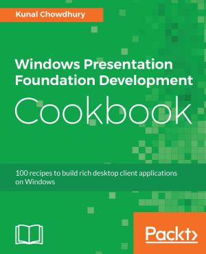 Cover of the book Windows Presentation Foundation Development Cookbook by Gary Judge