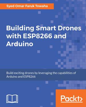 Cover of the book Building Smart Drones with ESP8266 and Arduino by Abhishek Kumar, Srinivasa Mahendrakar