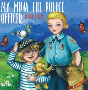 Cover of the book My Mum the Police Officer by Fiona Williams