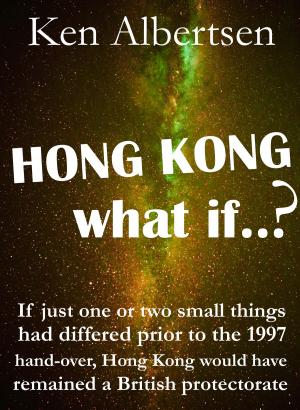Cover of the book Hong Kong, What If...? by Tine Wittler