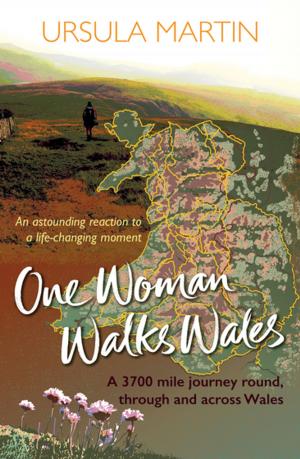 Cover of the book One Woman Walks Wales by 