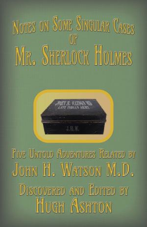 bigCover of the book Notes on Some Singular Cases of Mr. Sherlock Holmes by 