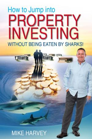 Cover of the book How To Jump Into Property Investing by Brett Bowden