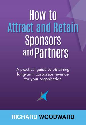 Book cover of How to Attract and Retain Sponsors and Partners