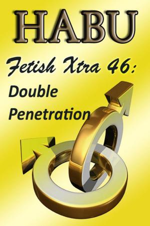 Book cover of Fetish Xtra 46: Double Penetration