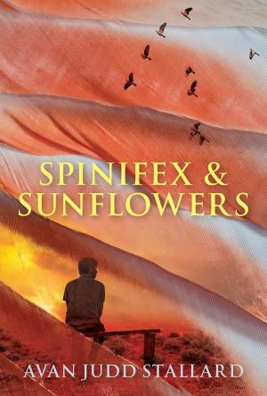 Cover of the book Spinifex & Sunflowers by Cristy Burne