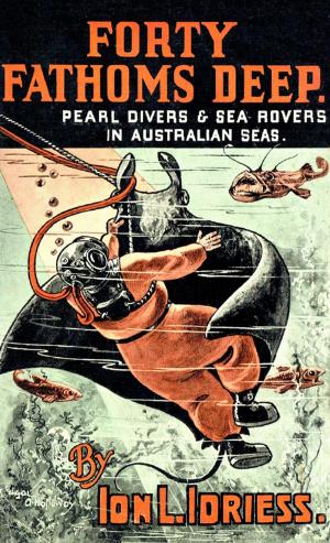 Cover of the book Forty Fathoms Deep by Arthur W. Upfield