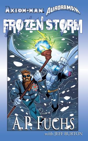 Cover of the book Axiom-man/Auroraman: Frozen Storm (A Superhero Novel) by A.J. Norfield