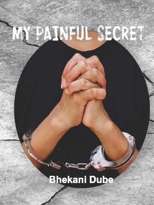 Cover of the book My Painful secret by Juliette Whelpton