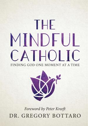 Cover of the book The Mindful Catholic by Jerry Windley-Daoust