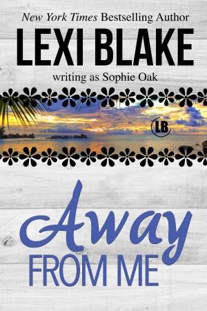 Cover of the book Away From Me by Lexi Blake